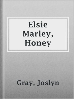 cover image of Elsie Marley, Honey